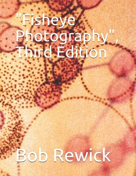 Paperback "Fisheye Photography", Third Edition Book
