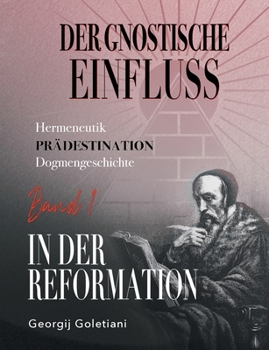 Paperback Der gnostische Einfluss in der Reformation Band 1 [German] Book