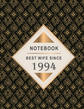Notebook - Best Wife Since 1994: 25th Wedding Anniversary Gift for Her - Twenty-Five year Wedding Anniversary Gift for Wife Couple Married in 1994 ( 8.5 x 11 inches - 108 Pages )