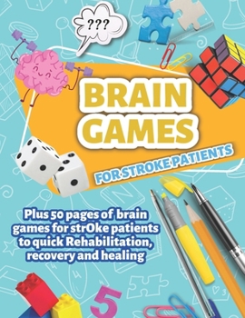 Paperback Brain Games for Stroke Patients: Empower Mental Resilience and Memory Retention with Fun Activities Book