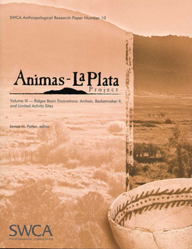 Paperback Animas-La Plata Project Volume IX: Ridges Basin Excavations: Archaic, Basketmaker II, and Limited Activity Sites Book
