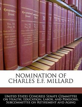 NOMINATION OF CHARLES E.F. MILLARD