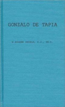 Gonzalo de Tapia (1561-1594) Founder of the First Permanent Jesuit Mission in North America