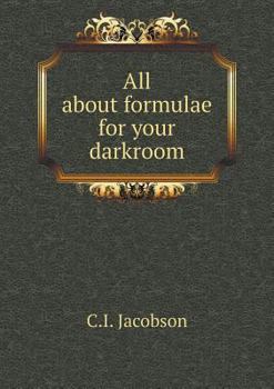 Paperback All about formulae for your darkroom Book