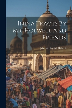 Paperback India Tracts By Mr. Holwell And Friends Book