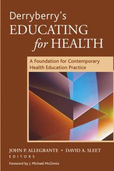 Paperback Derryberry's Educating for Health: A Foundation for Contemporary Health Education Practice Book