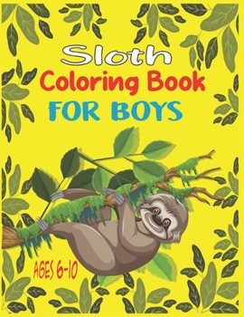 Paperback Sloth Coloring Book For Boys Ages 6-10: 35 cute unique sloth coloring pages Book