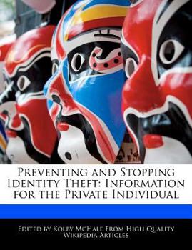 Preventing and Stopping Identity Theft : Information for the Private Individual