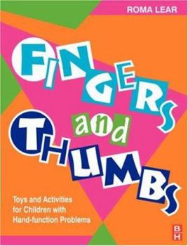 Paperback Fingers and Thumbs: Toys and Activities for Children with Hand Problems (Play Can Help Series) Book