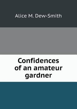 Confidences of an Amateur Gardner