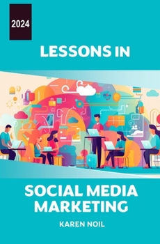 Paperback Lessons in Social Media Marketing 2024 Book