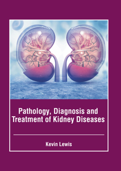Hardcover Pathology, Diagnosis and Treatment of Kidney Diseases Book