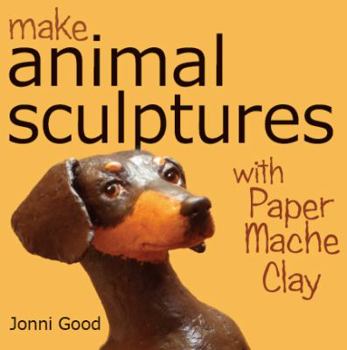 Paperback Make Animal Sculptures with Paper Mache Clay: How to Create Stunning Wildlife Art Using Patterns and My Easy-To-Make, No-Mess Paper Mache Recipe Book