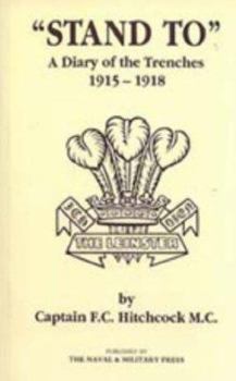 Stand To: A Diary of the Trenches, 1915-18
