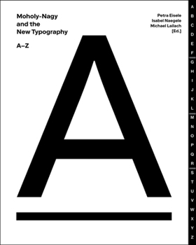 Hardcover Moholy-Nagy and the New Typography: A-Z Book