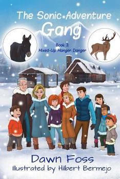 The Sonic Adventure Gang Book 3: Mixed Up Manger Danger - Book #3 of the Sonic Adventure Gang