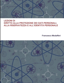 Paperback Lezioni Di Diritto Alla Protezione Dei Dati Personali, Alla Riservatezza E All'identità Personale [Italian] Book