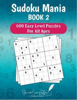 Sudoku Mania Book 2: 600 Easy Level Puzzles for All Ages