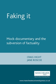 Paperback Faking It: Mock-Documentary and the Subversion of Factuality Book