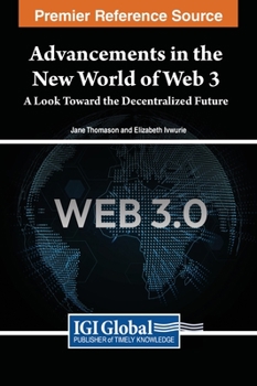 Hardcover Advancements in the New World of Web 3: A Look Toward the Decentralized Future Book