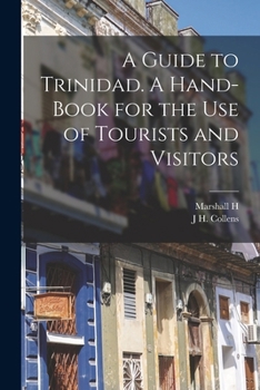 Paperback A Guide to Trinidad. A Hand-book for the use of Tourists and Visitors Book