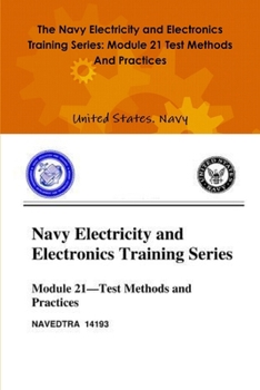 Paperback The Navy Electricity and Electronics Training Series: Module 21 Test Methods And Practices Book
