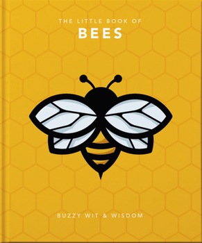 Hardcover The Little Book of Bees: Buzzy Wit & Wisdom Book