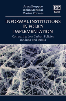 Hardcover Informal Institutions in Policy Implementation: Comparing Low Carbon Policies in China and Russia Book