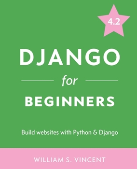 Paperback Django for Beginners: Build Websites with Python and Django Book