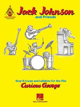 Jack Johnson and Friends: Sing-A-Longs and Lullabies for the Film Curious George: Guitar Recorded Versions