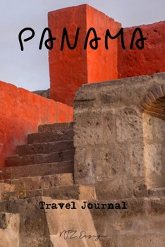 Panama Travel Journal: Blank Lined Notebook for Travels and Adventure Pocket Size Architecture Santa Catalina Matte Cover 6 X 9 Inches 15.24 X 22.86 Centimetre 111 Pages