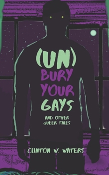 Paperback (UN)Bury Your Gays: and Other Queer Tales Book