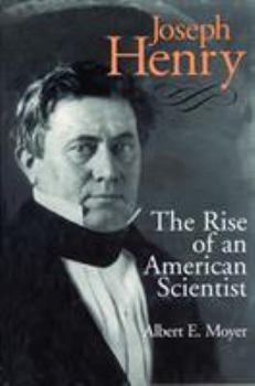 Hardcover Joseph Henry: The Rise of an Ameican Scientist Book