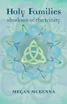 Paperback Holy Families: Shadows of the Trinity Book