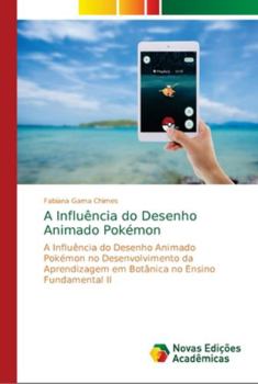 Paperback A Influência do Desenho Animado Pokémon [Portuguese] Book
