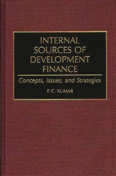 Hardcover Internal Sources of Development Finance: Concepts, Issues, and Strategies Book