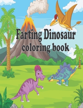 Paperback Farting Dinosaur Coloring Book: Simple Dinosaur Coloring Book for Kids ages 4-8 Book