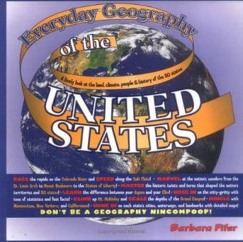 Hardcover Everyday Geography of the United States: A Lively Look at the Land, Climate, People & History of the 50 States Book