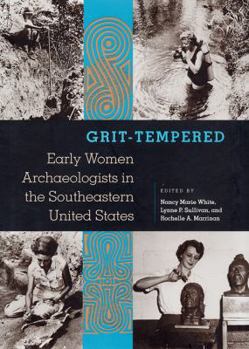 Paperback Grit-Tempered: Early Women Archaeologists in the Southeastern United States Book