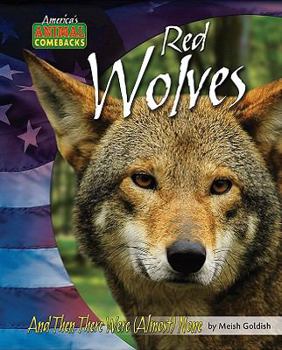 Red Wolves: And Then There Were Almost None - Book  of the America's Animal Comebacks