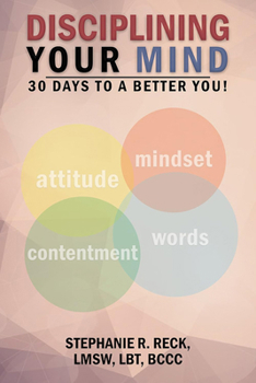 Paperback Disciplining Your Mind: 30 Days to a Better You! Book