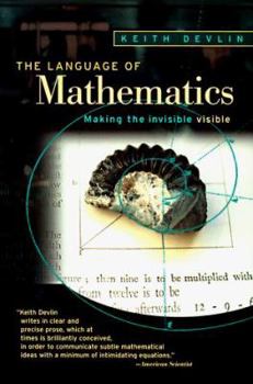 Hardcover The Language of Mathematics: Making the Invisible Visible Book