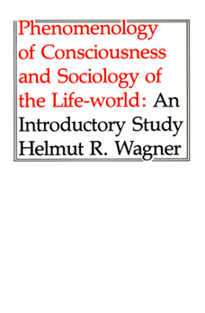 Paperback Phenomenology of Consciousness and Sociology of the Life-World Book
