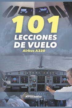 101 lecciones de vuelo: Airbus A320 (Spanish Edition)