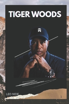 Paperback Tiger Woods: Biography of Tiger Woods Book
