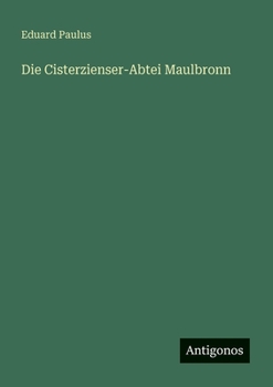 Die Cisterzienser-Abtei Maulbronn (German Edition)