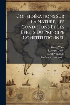Paperback Considérations Sur La Nature, Les Conditions Et Les Effets Du Principe Constitutionnel [French] Book