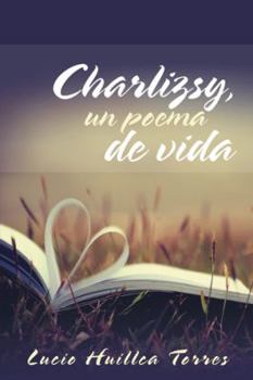 Paperback Charlizsy, un poema de vida [Spanish] Book