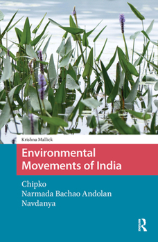 Hardcover Environmental Movements of India: Chipko, Narmada Bachao Andolan, Navdanya Book