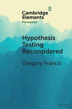 Hypothesis Testing Reconsidered (Elements in Perception) - Book  of the Elements in Perception